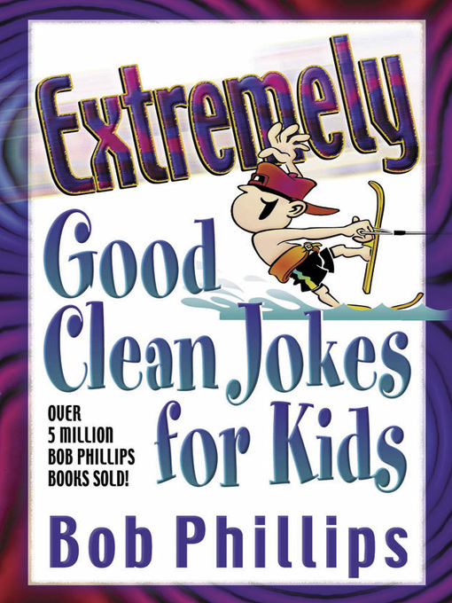 Title details for Extremely Good Clean Jokes for Kids by Bob Phillips - Available